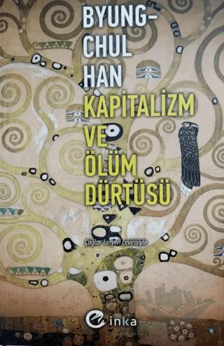 Kapitalizm ve Ölüm Dürtüsü – Byung Chul Han – İnka Yayınları kitap kapağı