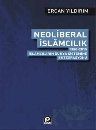 Neoliberal İslamcılık – Ercan Yıldırım – Pınar Yayınları kitap kapağı