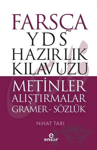 Farsça YDS Hazırlık Kılavuzu Metinler Alıştırmalar – Nihat Tarı – Ensar Neşriyat kitap kapağı