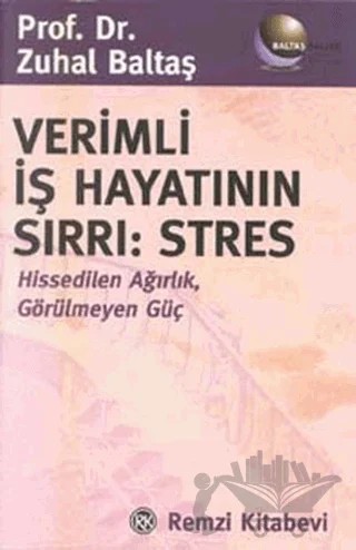 Verimli İş Hayatının Sırrı: Stres – Zuhal Baltaş – Remzi Kitabevi kitap kapağı
