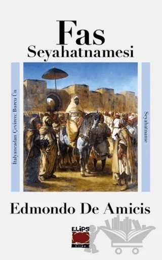 Fas Seyahatnamesi – Edmondo De Amıcıs – Elips Kitap kitap kapağı