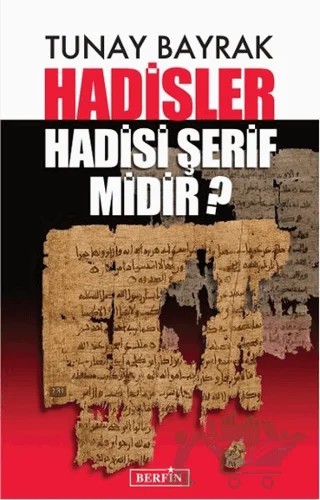 Hadisler Hadisi Şerif midir? – Tunay Bayrak – Berfin Yayınları kitap kapağı
