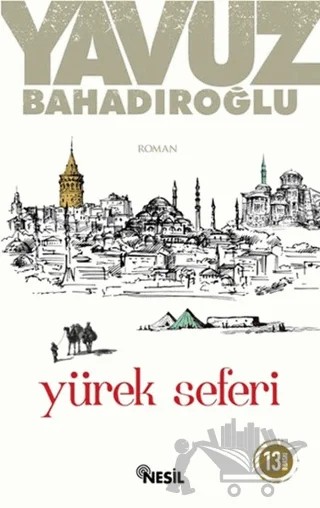 Yürek Seferi – Yavuz Bahadıroğlu – Nesil Yayınları kitap kapağı