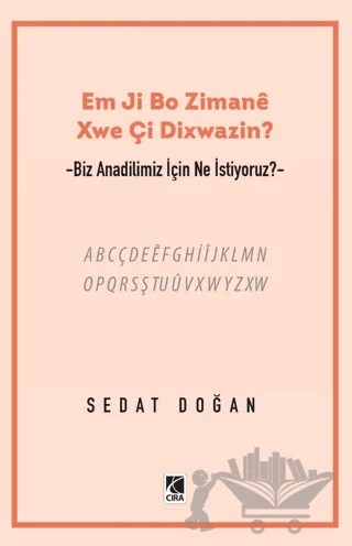 Em Ji Bo Zimanee Xwe Çi Dixwazin? – Sedat Doğan – Çıra Yayınları kitap kapağı