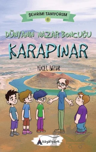 Dünyanın Nazar Boncuğu Karapınar – Yücel Bayar – Kayalıpark kitap kapağı