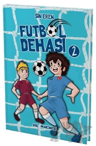Futbol Dehası 2 - Gol Makinesi – Sin Eren – Ephesus Yayınları kitap kapağı