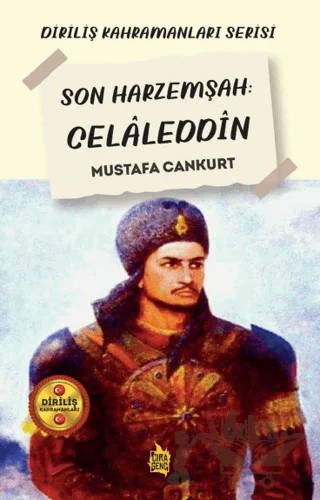 Son Harzemşah: Celaleddin – Mustafa Cankurt – Çıra Yayınları kitap kapağı