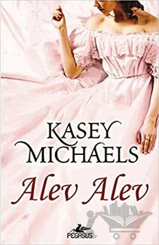 Alev Alev – Kasey Michaels – Pegasus Yayınları kitap kapağı