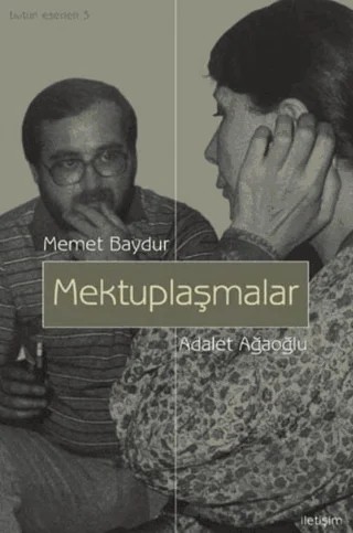 Mektuplaşmalar – Adalet Ağaoğlu, Memet Baydur – İletişim Yayınevi kitap kapağı