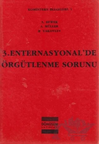 3. Enternasyonal'de Örgütlenme Sorunu – A. Bewer, A. Müller, B. Yakovlev – Dönüşüm Yayınları kitap kapağı