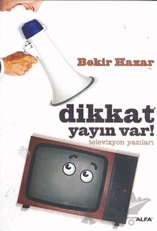 Dikkat Yayın Var! – Bekir Hazar – Alfa Yayınları kitap kapağı