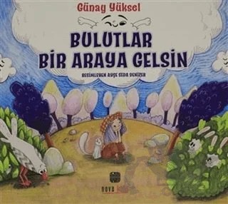 Bulutlar Bir Araya Gelsin – Günay Yüksel – Nova Kids kitap kapağı