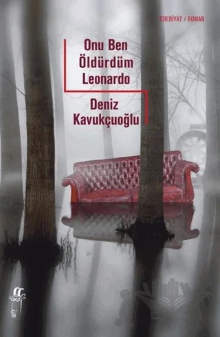 Onu Ben Öldürdüm Leonardo – Deniz Kavukçuoğlu – Oğlak Yayıncılık kitap kapağı