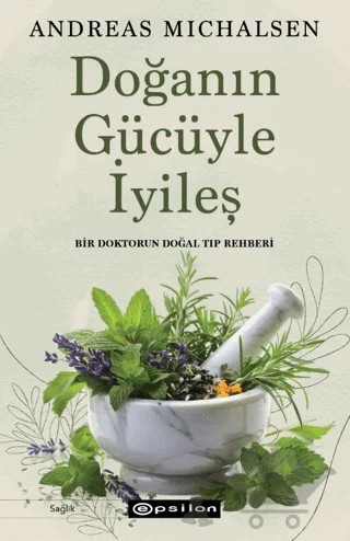 Doğanın Gücüyle İyileş – Andreas Michalsen – Epsilon Yayınevi kitap kapağı