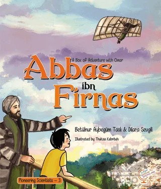 A Box of Adventure with Omar: Abbas ibn Firnas – Betülnur Aybegüm Taslı, Dilara Sevgili – Kaşif Çocuk Yayınları kitap kapağı