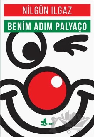 Benim Adım Palyaço – Nilgün Ilgaz – Çınar Yayınları kitap kapağı