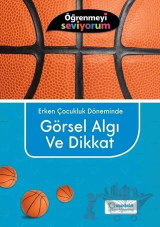 Erken Çocukluk Döneminde Görsel Algı ve Dikkat – Kolektif – Uçanbalık Yayıncılık kitap kapağı