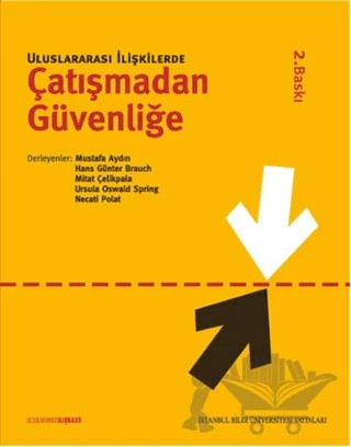 Uluslararası İlişkilerde Çatışmadan Güvenliğe – Derleme – İstanbul Bilgi Üniversitesi Yayınları kitap kapağı