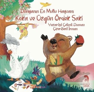 Koka ve Üzgün Ördek Saki - Dünyanın En Mutlu Hayvanı – Işıl Çelimli Duman – Romos Yayınları kitap kapağı