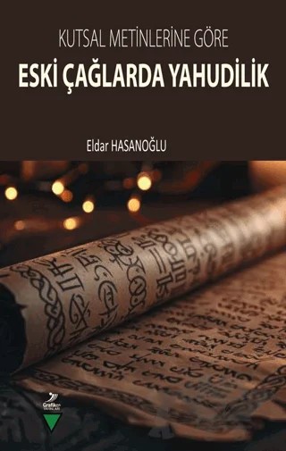 Kutsal Metinlere Göre Eski Çağlarda Yahudilik – Kolektif – Grafiker Yayınları kitap kapağı