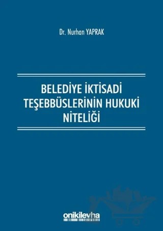 Belediye İktisadi Teşebbüslerinin Hukuki Niteliği – Nurhan Yaprak – On İki Levha Yayınları kitap kapağı