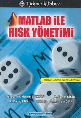 Matlab ile Risk Yönetimi – Ali Kızıl, Kıvanç Eren, Mehmet Uzunoğlu, Ömer Çağlar Onar, Turgay Geçer – Türkmen Kitabevi kitap kapağı