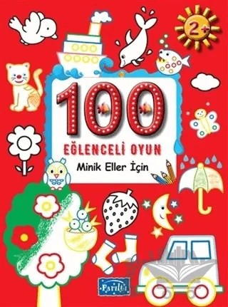 100 Eğlenceli Oyun - Minik Eller İçin – Kolektif – Parıltı Yayınları kitap kapağı