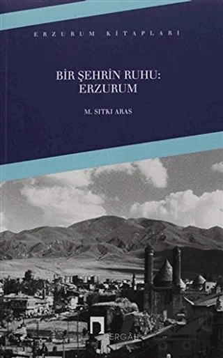 Bir Şehrin Ruhu: Erzurum – M. Sıtkı Aras – Dergah Yayınları kitap kapağı