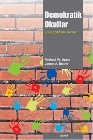 Demokratik Okullar – James A. Beane, Michael W. Apple – Dipnot Yayınları kitap kapağı