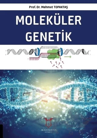 Moleküler Genetik – Mehmet Topaktaş – Akademisyen Kitabevi kitap kapağı