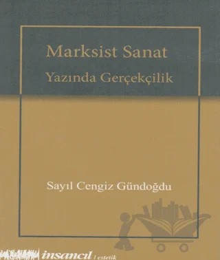 Marksist Sanat Yazında Gerçekçilik – Sayıl Cengiz Gündoğdu – İnsancıl Yayınları kitap kapağı