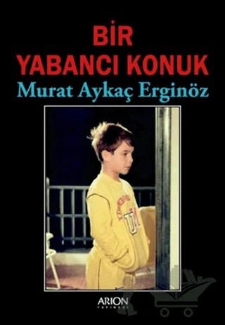 Bir Yabancı Konuk – Murat Aykaç Erginöz – Arion Yayınevi kitap kapağı