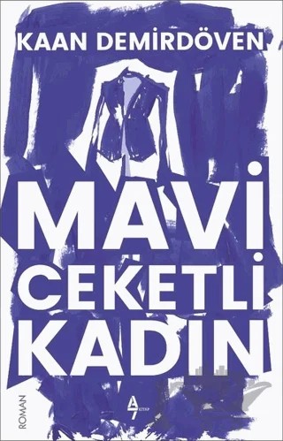 Mavi Ceketli Kadın – Kaan Demirdöven – A7 Kitap kitap kapağı
