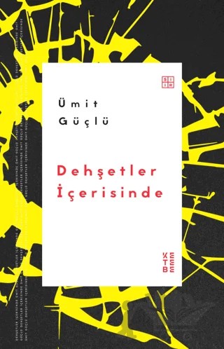 Dehşetler İçerisinde – Ümit Güçlü – Ketebe Yayınları kitap kapağı