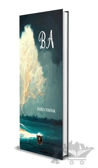 Ba – Hamza Tokmak – Dionysos Yayın Group kitap kapağı