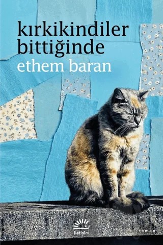 Kırkikindiler Bittiğinde – Ethem Baran – İletişim Yayınevi kitap kapağı
