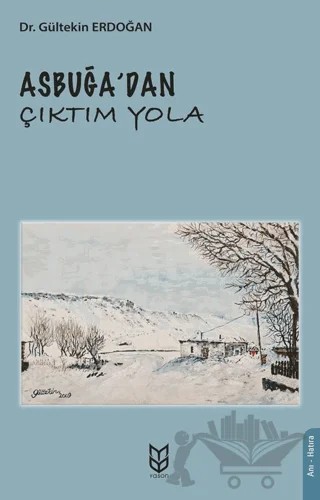 Asbuğa’dan Çıktım Yola – Gültekin Erdoğan – Yason Yayıncılık kitap kapağı