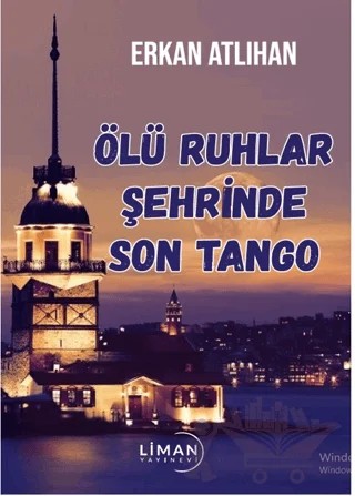 Ölü Ruhlar Şehrinde Son Tango – Erkan Atlıhan – Liman Yayınevi kitap kapağı