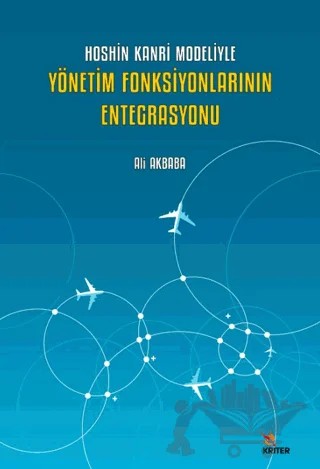 Hoshin Kanri Modeliyle Yönetim Fonksiyonlarının Entegrasyonu – Ali Akbaba – Kriter Yayınları kitap kapağı