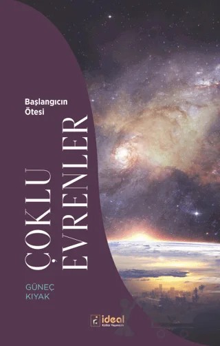 Çoklu Evrenler – Güneç Kıyak – İdeal Kültür Yayıncılık kitap kapağı