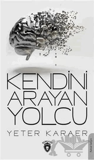 Kendini Arayan Yolcu – Yeter Karaer – Dorlion Yayınları kitap kapağı