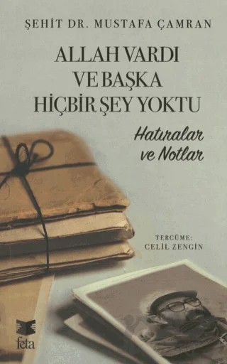 Allah Vardı ve Başka Hiçbir Şey Yoktu – Mustafa Çamran – Feta Yayıncılık kitap kapağı