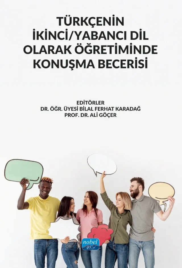 Türkçenin İkinci/Yabancı Dil Olarak Öğretiminde Konuşma Becerisi – Ahmet Başkan, Ahmet Sever, Ali Göçer, Ayşe Ateş, Bahar Doğan Kahtalı, Bilal Ferhat Karadağ, Fulya Topçuoğlu Ünal, Gökçen Göçen, Himmet Sarıtaş, Merve Ercan, Muhammet Hüseyin Yazıcı, N. Hümeyra Özdemir Eren, Niymet Bahşi, Özlem Gencer Çıtak – Nobel Akademik Yayıncılık kitap kapağı