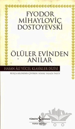 Ölüler Evinden Anılar – Fyodor Mihayloviç Dostoyevski – İş Bankası Kültür Yayınları kitap kapağı