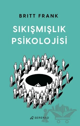 Sıkışmışlık Psikolojisi – Britt Frank – Serenad Yayınevi kitap kapağı