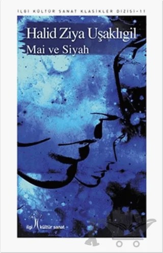Mai ve Siyah – Halit Ziya Uşaklıgil – İlgi Kültür Sanat Yayınları kitap kapağı