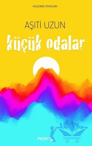 Küçük Odalar – Aşıti Uzun – P Kitap Yayıncılık kitap kapağı