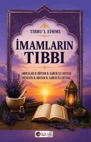 İmamların Tıbbı (Tıbbu’l Eimme) – Hüseyin B. Bistam B. Sabur ez-Zeyyad, Abdullah B. Bistam B. Sabur Ez-Zeyyad – İkrar Yayınevi kitap kapağı