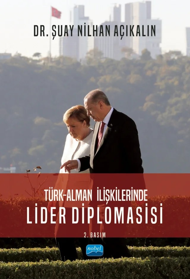 Türk-Alman İlişkilerinde LİDER DİPLOMASİSİ – Şuay Nilhan Açıkalın – Nobel Akademik Yayıncılık kitap kapağı
