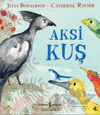 Aksi Kuş – Julia Donaldson – İş Bankası Kültür Yayınları kitap kapağı